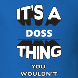Its A Doss Thing Fun Graphic Personalized Name T Shirt 9309350