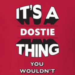 Its A Dostie Thing Fun Graphic Personalized Name T Shirt 9309359