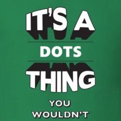 Its A Dots Thing Fun Graphic Personalized Name T Shirt 9309362
