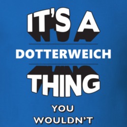 Its A Dotterweich Thing Fun Graphic Personalized Name T Shirt 9309371
