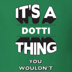 Its A Dotti Thing Fun Graphic Personalized Name T Shirt 9309372