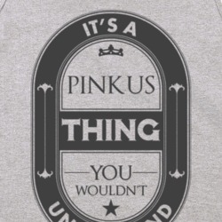 Its A Pinkus Thing Beer Label Inspired Name T Shirt 9460896