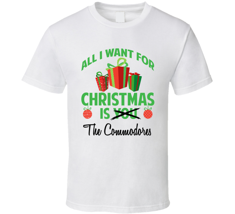 All I Want For Christmas Is You The Commodores Funny Xmas Gift T Shirt