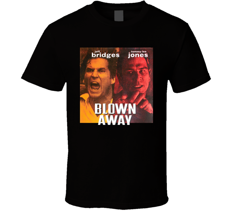 Blown Away Movie Poster T Shirt