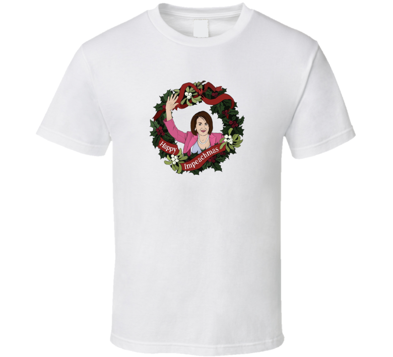 Happy Impeachmas Funny Nancy Pelosi Speaker Donald Trump Impeachment Christmas Gift T Shirt