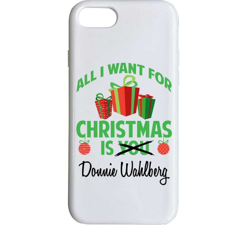 All I Want For Christmas Is You Donnie Wahlberg Funny Xmas Gift Phone Case