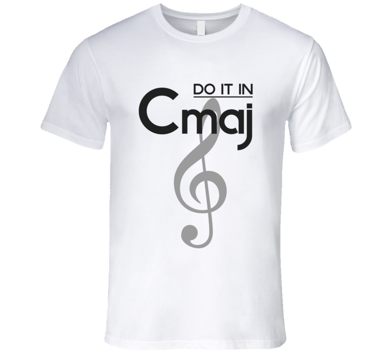 Do It In C-Major Music Chord T-shirt Treble Clef Tshirt Do It In C-Major Music Chord T-shirt Treble Clef Tshirt