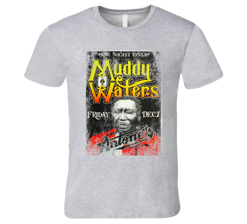 Muddy Waters RnB Chicago Blues Concert Vintage Poster Faded T-Shirt Muddy Waters RnB Chicago Blues Concert Vintage Poster Faded T-Shirt
