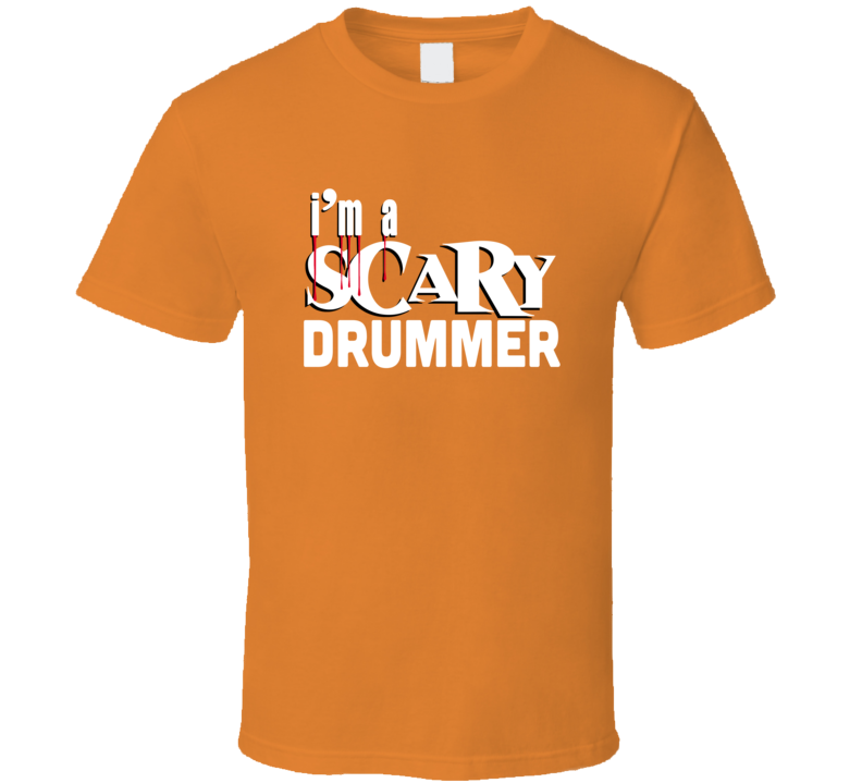 I'm A Scary Drummer Musician Funny Halloween Tshirt I'm A Scary Drummer Musician Funny Halloween Tshirt