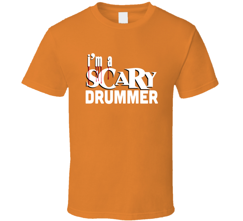 I'm A Scary Drummer Musician Funny Halloween Tshirt