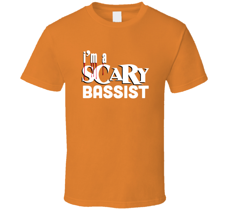 I'm A Scary Bassist Halloween Musician Funny T-shirt