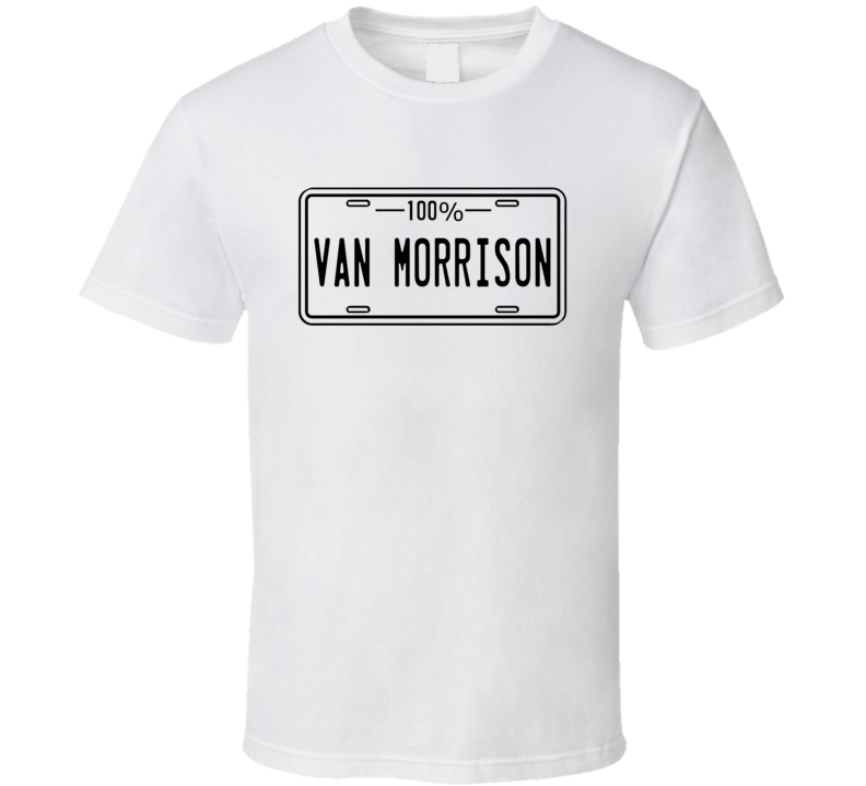 100% Van Morrison License Plate Concert Tee Music T-shirt 100% Van Morrison License Plate Concert Tee Music T-shirt