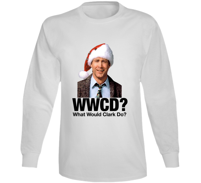 What Would Clark Griswold Do Christmas Vacation Long Sleeve What Would Clark Griswold Do Christmas Vacation Long Sleeve