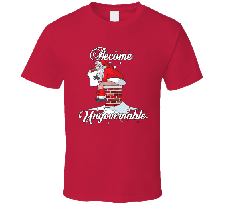 Become Ungovernable Santa Sweater Christmas T Shirt