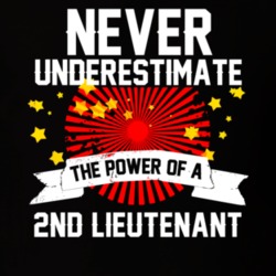 Never Underestimate A 2nd Lieutenant Cool Job T Shirt 10039383