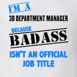 Im A 3D Department Manager Badass Job Funny T Shirt 10271676