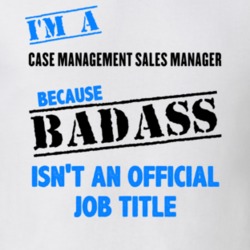 Im A Case Management Sales Manager Badass Job Funny T Shirt 10283610