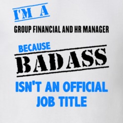 Im A Group Financial And HR Manager Badass Job Funny T Shirt 10285191