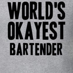 Worlds Okayest Bartender Job T Shirt 11522314
