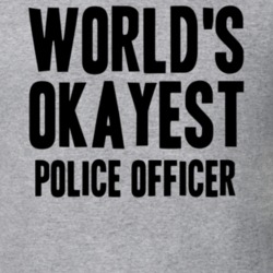 Worlds Okayest Police Officer Job T Shirt 11531911