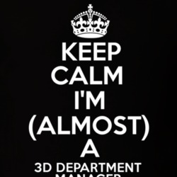 Keep Calm Im Almost A 3D Department Manager Job T Shirt 11541984