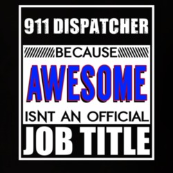 911 Dispatcher Because Awesome Official Job Title T Shirt 12617214
