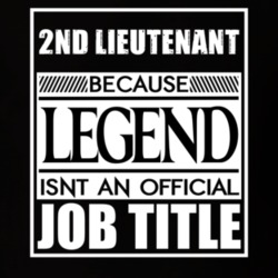 2nd Lieutenant Because Legend Official Job Title T Shirt 12617339