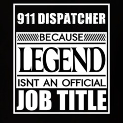911 Dispatcher Because Legend Official Job Title T Shirt 12617390
