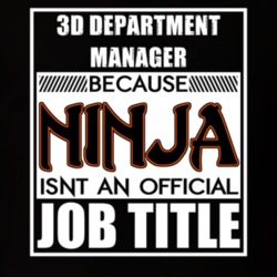 3D Department Manager Because Ninja Official Job Title T Shirt 12622685