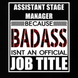 Assistant Stage Manager Because Badass Official Job Title T Shirt 12625605