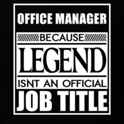 Office manager Because Legend Official Job Title T Shirt 12690225