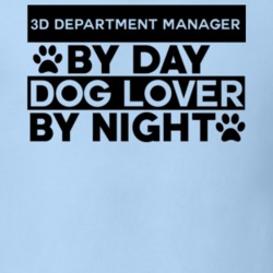 3D Department Manager By Day Dog Lover Funny Job T Shirt 13513740