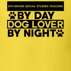 8th Grade Social Studies Teacher By Day Dog Lover Funny Job T Shirt 13513782