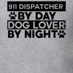 911 Dispatcher By Day Dog Lover Funny Job T Shirt 13513820