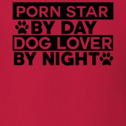Porn Star By Day Dog Lover Funny Job T Shirt 13658401