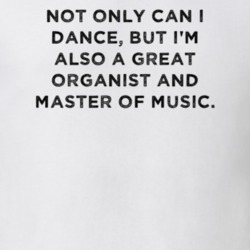 Great Organist and Master of Music Funny Dance Awesome Job T Shirt 14964043