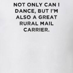 Great Rural Mail Carrier Funny Dance Awesome Job T Shirt 14971702