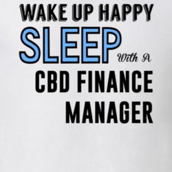 Wake Happy Sleep With A CBD Finance Manager Funny Job T Shirt 15120238