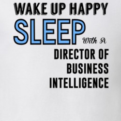 Wake Happy Sleep With A Director of Business Intelligence Funny Job T Shirt 15136392