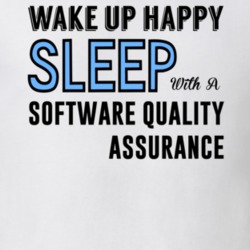 Wake Happy Sleep With A Software quality assurance Funny Job T Shirt 15175018