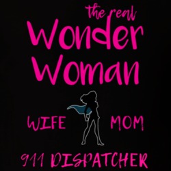 The Real Wonder Woman Wife Mom 911 Dispatcher Job T Shirt 26560188