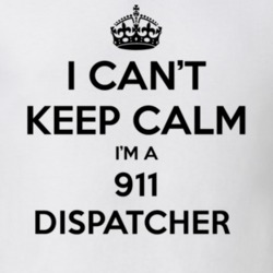 I Can't Keep Calm I'm A 911 Dispatcher 26973615