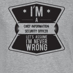 Im A Chief Information Security Officer Never Wrong Job T Shirt 9216523