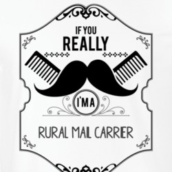If You Really Moustache Im A Rural Mail Carrier Job T Shirt 9261956