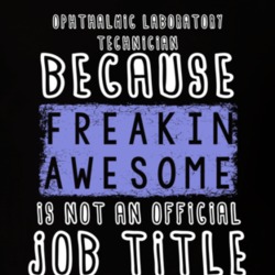 Freakin Awesome Ophthalmic Laboratory Technician Popular Job T Shirt 9701220