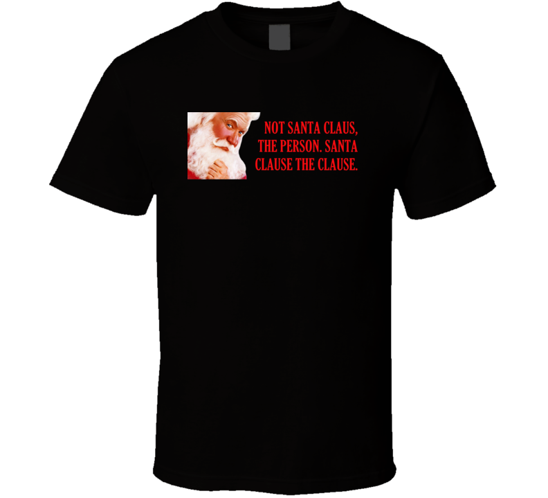 Not The Person The Santa Clause Retro Christmas Movie Quote T Shirt