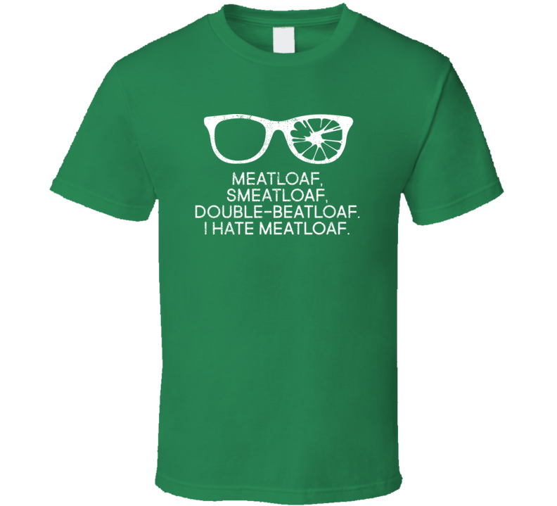 Meatloaf Christmas Story Retro Movie Quote Broken Glasses T Shirt Meatloaf Christmas Story Retro Movie Quote Broken Glasses T Shirt