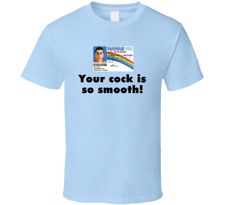 Cock Is So Smooth Superbad Movie Quote Fan Funny Hawaiian Id T Shirt Cock Is So Smooth Superbad Movie Quote Fan Funny Hawaiian Id T Shirt