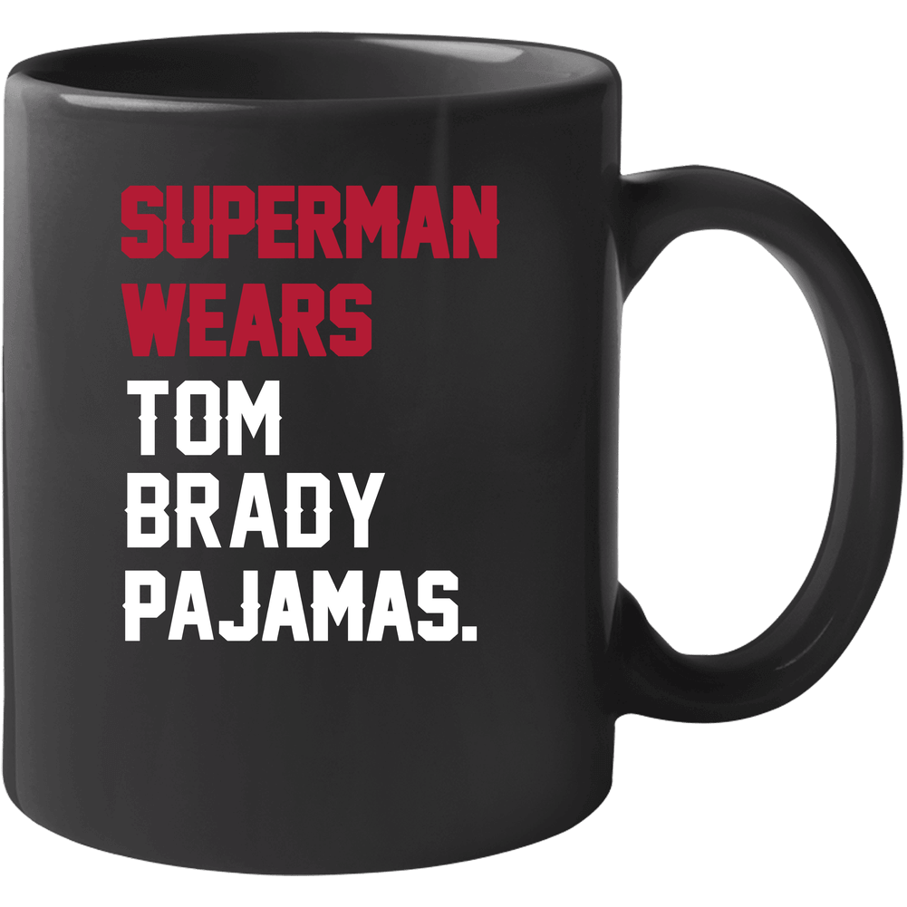 Superman Wears Tom Brady Pajamas New England Football Player Mug Superman Wears Tom Brady Pajamas New England Football Player Mug