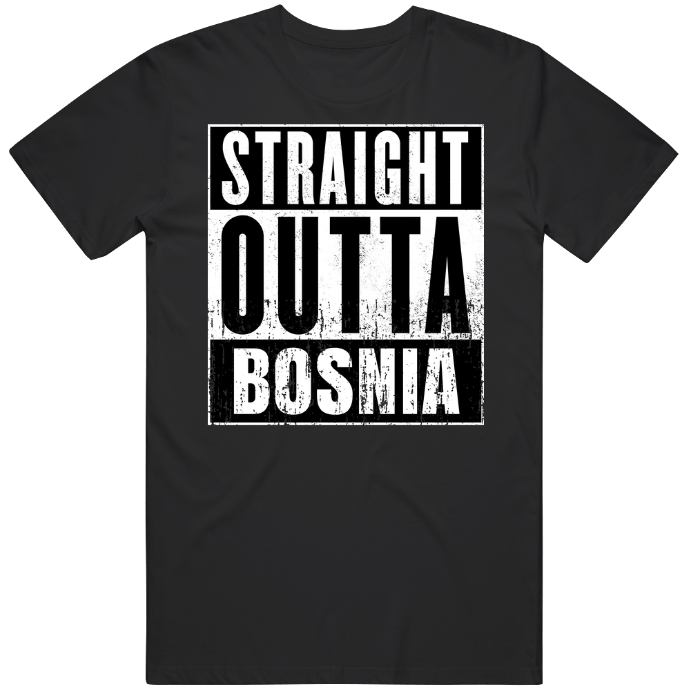 Straight Outta Bosnia And Herzegovina Country Movie Cool Parody T Shirt Straight Outta Bosnia And Herzegovina Country Movie Cool Parody T Shirt